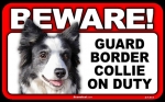 BEWARE Guard Dog on Duty Sign - Border Collie - FREE Shipping