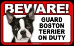 BEWARE Guard Dog on Duty Sign - Boston Terrier - FREE Shipping