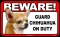BEWARE Guard Dog on Duty Sign - Chihuahua - FREE Shipping