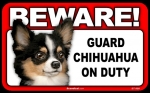 BEWARE Guard Dog on Duty Sign - Chihuahua - Long Haired - FREE Shipping