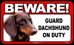 BEWARE Guard Dog on Duty Sign - Dachshund - FREE Shipping