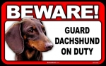 BEWARE Guard Dog on Duty Sign - Dachshund - FREE Shipping