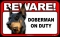 BEWARE Guard Dog on Duty Sign - Doberman - FREE Shipping