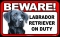 BEWARE Guard Dog on Duty Sign - Labrador Retriever - Black - FREE Shipping