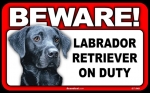 BEWARE Guard Dog on Duty Sign - Labrador Retriever - Black - FREE Shipping