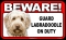 BEWARE Guard Dog on Duty Sign - Labradoodle - FREE Shipping