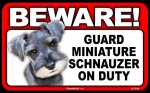 BEWARE Guard Dog on Duty Sign - Miniature Schnauzer - FREE Shipping