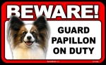 BEWARE Guard Dog on Duty Sign - Papillon - FREE Shipping