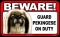 BEWARE Guard Dog on Duty Sign - Pekingese - FREE Shipping