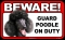BEWARE Guard Dog on Duty Sign - Poodle Black - FREE Shipping