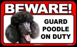 BEWARE Guard Dog on Duty Sign - Poodle Black - FREE Shipping