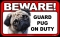 BEWARE Guard Dog on Duty Sign - Pug - FREE Shipping