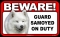 BEWARE Guard Dog on Duty Sign - Samoyed - FREE Shipping