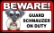 BEWARE Guard Dog on Duty Sign - Schnauzer - FREE Shipping