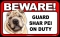 BEWARE Guard Dog on Duty Sign - Shar Pei - FREE Shipping