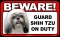BEWARE Guard Dog on Duty Sign - Shih Tzu - FREE Shipping