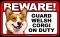 BEWARE Guard Dog on Duty Sign - Welsh Corgi - FREE Shipping